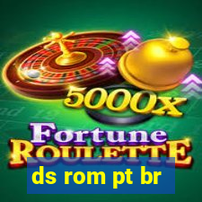 ds rom pt br
